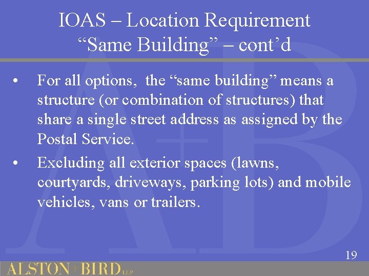 IOAS – Location Requirement “Same Building” – cont’d • • For all options, the