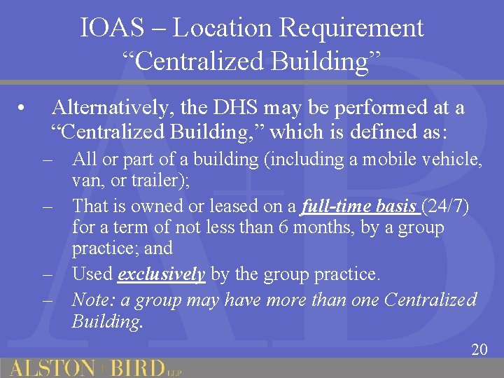 IOAS – Location Requirement “Centralized Building” • Alternatively, the DHS may be performed at