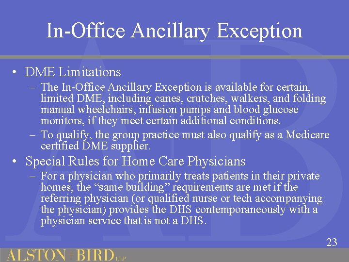 In-Office Ancillary Exception • DME Limitations – The In-Office Ancillary Exception is available for