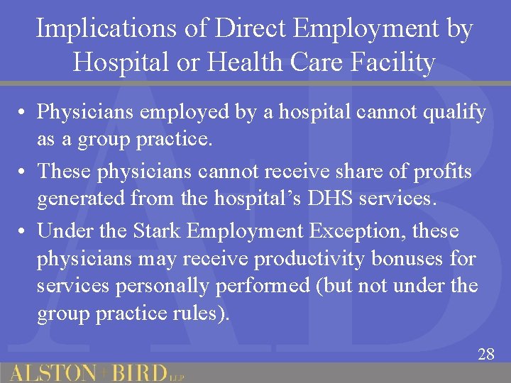 Implications of Direct Employment by Hospital or Health Care Facility • Physicians employed by