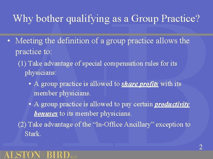 Why bother qualifying as a Group Practice? • Meeting the definition of a group