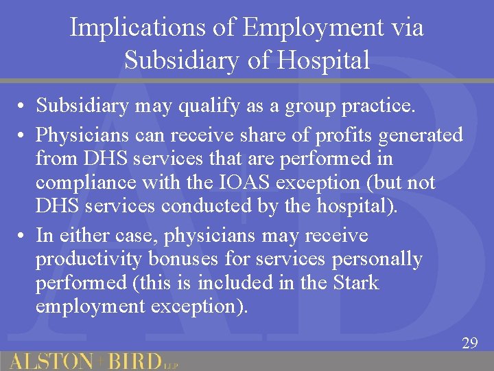 Implications of Employment via Subsidiary of Hospital • Subsidiary may qualify as a group