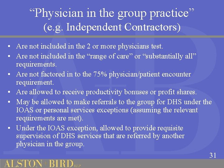 “Physician in the group practice” (e. g. Independent Contractors) • Are not included in