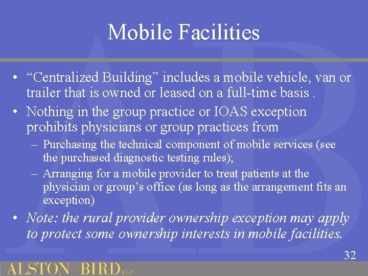 Mobile Facilities • “Centralized Building” includes a mobile vehicle, van or trailer that is