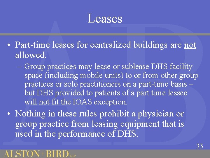 Leases • Part-time leases for centralized buildings are not allowed. – Group practices may