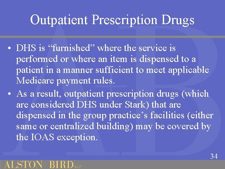 Outpatient Prescription Drugs • DHS is “furnished” where the service is performed or where