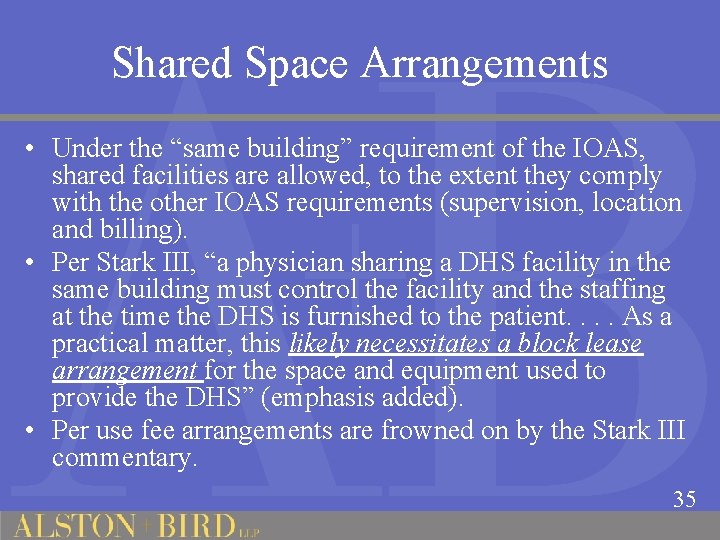 Shared Space Arrangements • Under the “same building” requirement of the IOAS, shared facilities
