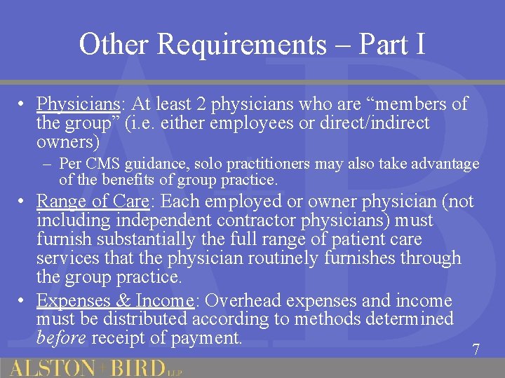 Other Requirements – Part I • Physicians: At least 2 physicians who are “members