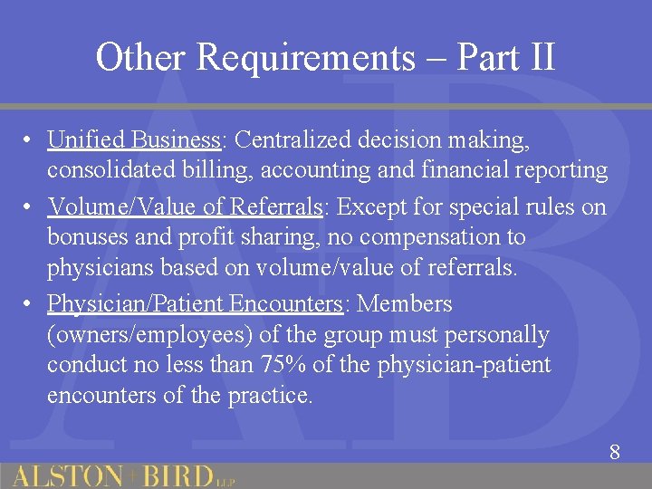 Other Requirements – Part II • Unified Business: Centralized decision making, consolidated billing, accounting