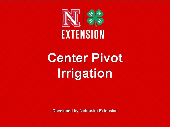 Center Pivot Irrigation Developed by Nebraska Extension 