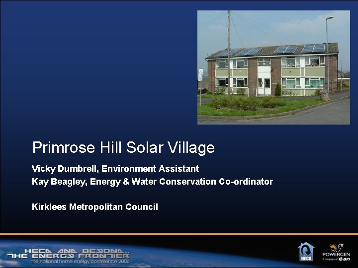 Primrose Hill Solar Village Vicky Dumbrell, Environment Assistant Kay Beagley, Energy & Water Conservation