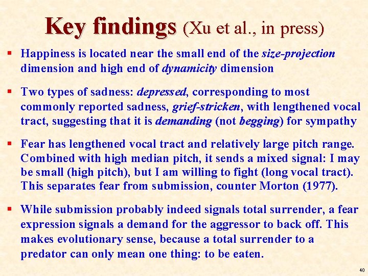 Key findings (Xu et al. , in press) § Happiness is located near the Key findings (Xu et al. , in press) § Happiness is located near the