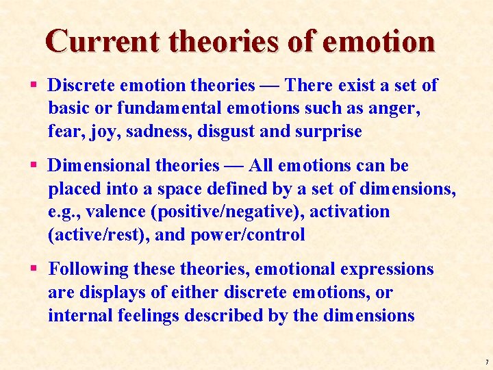 Current theories of emotion § Discrete emotion theories — There exist a set of Current theories of emotion § Discrete emotion theories — There exist a set of