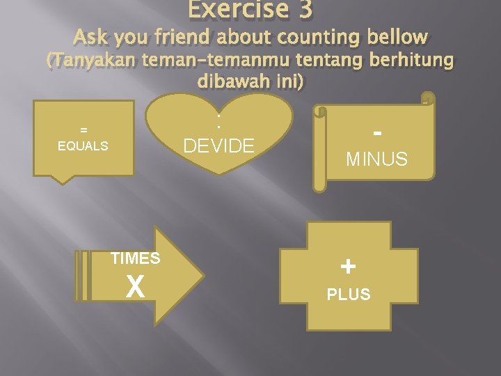 Exercise 3 Ask you friend about counting bellow (Tanyakan teman-temanmu tentang berhitung dibawah ini)