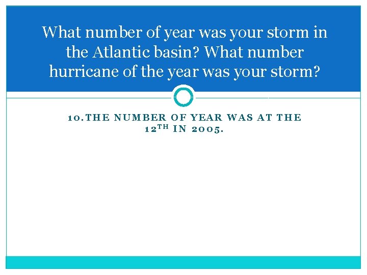 What number of year was your storm in the Atlantic basin? What number hurricane