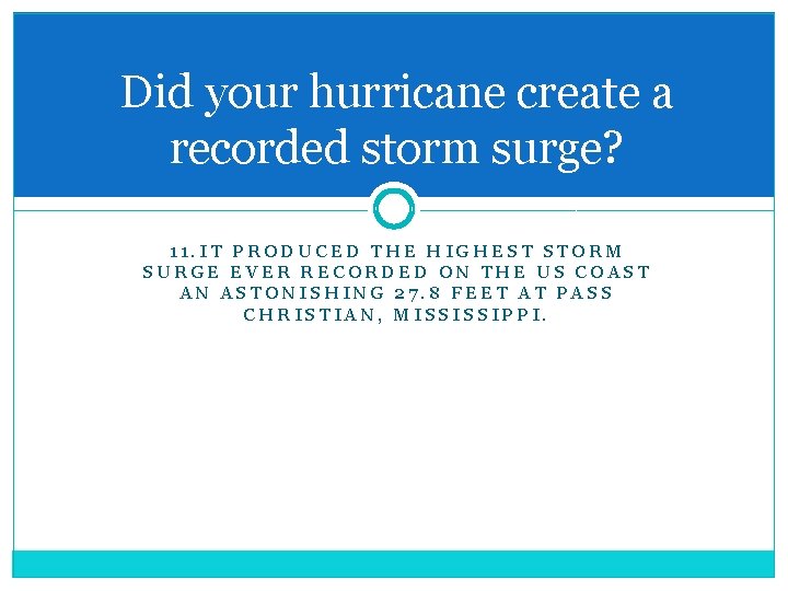 Did your hurricane create a recorded storm surge? 11. IT PRODUCED THE HIGHEST STORM