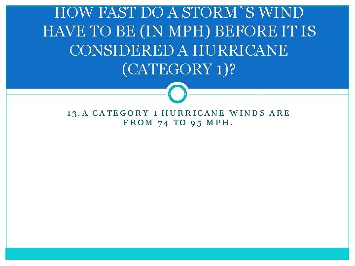 HOW FAST DO A STORM`S WIND HAVE TO BE (IN MPH) BEFORE IT IS