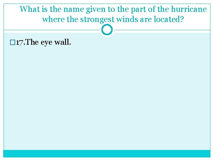 What is the name given to the part of the hurricane where the strongest