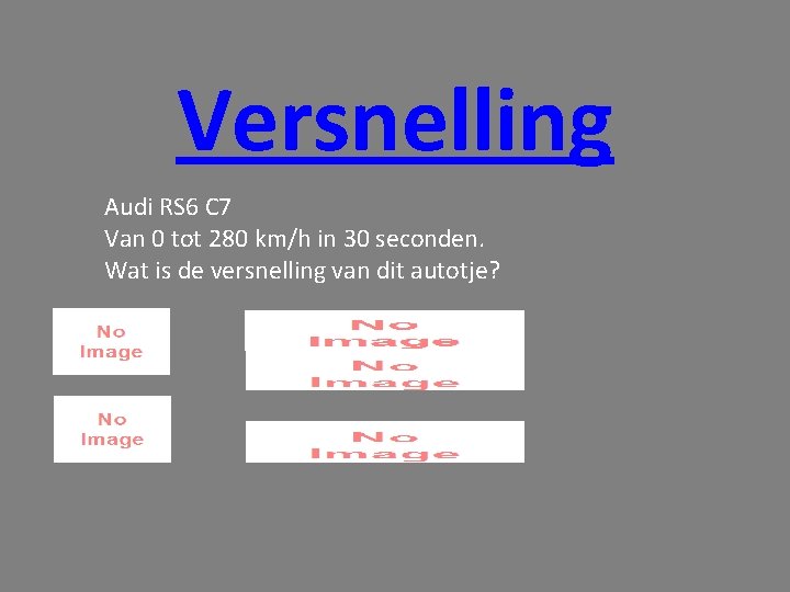 Versnelling Audi RS 6 C 7 Van 0 tot 280 km/h in 30 seconden.