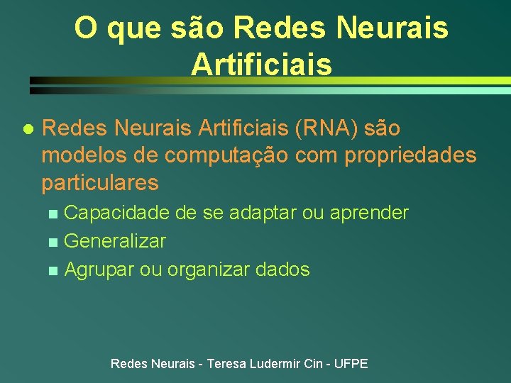 O que são Redes Neurais Artificiais l Redes Neurais Artificiais (RNA) são modelos de O que são Redes Neurais Artificiais l Redes Neurais Artificiais (RNA) são modelos de