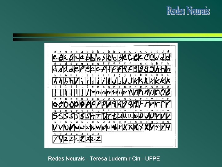Redes Neurais - Teresa Ludermir Cin - UFPE Redes Neurais - Teresa Ludermir Cin - UFPE