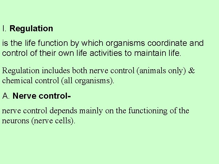 I. Regulation is the life function by which organisms coordinate and control of their