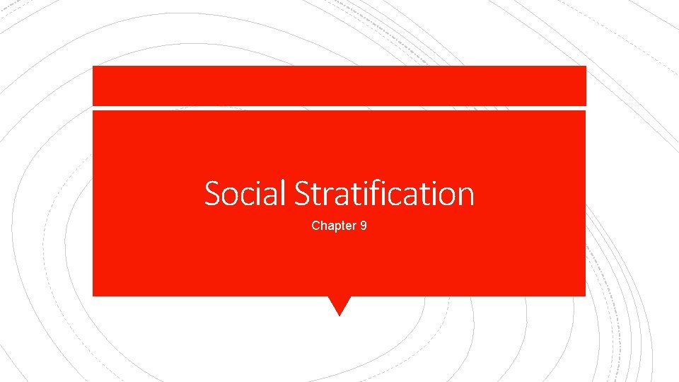 Social Stratification Chapter 9 