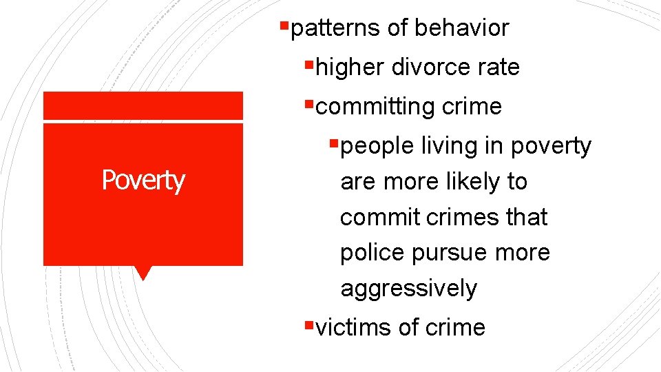 §patterns of behavior §higher divorce rate §committing crime §people living in poverty Poverty are