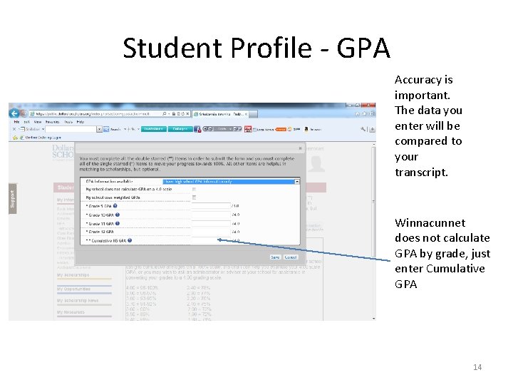 Student Profile - GPA Accuracy is important. The data you enter will be compared