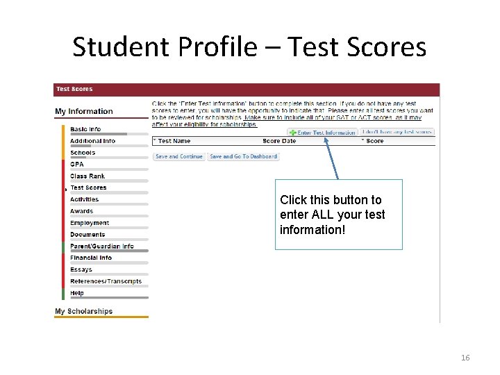 Student Profile – Test Scores Click this button to enter ALL your test information!