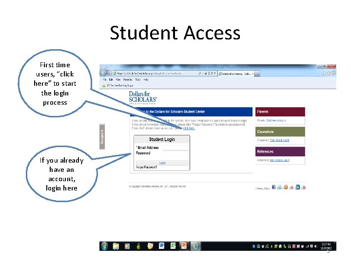 Student Access First time users, “click here” to start the login process If you