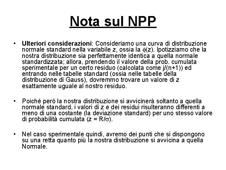 Nota sul NPP • Ulteriori considerazioni: Consideriamo una curva di distribuzione normale standard nella