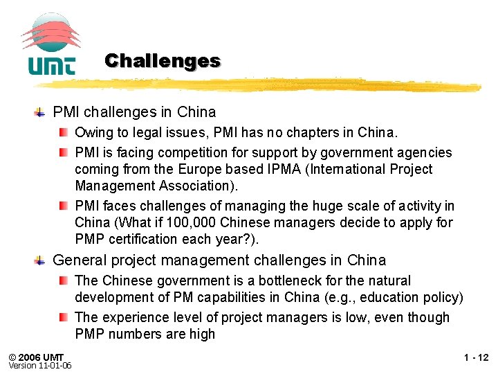 Challenges PMI challenges in China Owing to legal issues, PMI has no chapters in