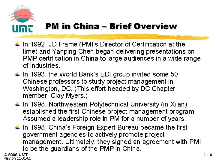 PM in China – Brief Overview In 1992, JD Frame (PMI’s Director of Certification