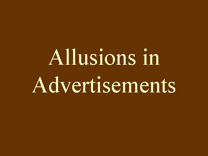 Allusions in Advertisements 