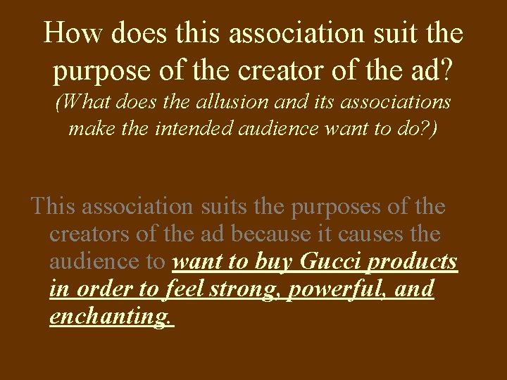 How does this association suit the purpose of the creator of the ad? (What