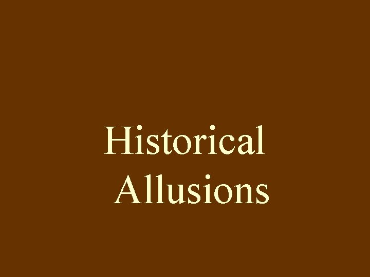 Historical Allusions 