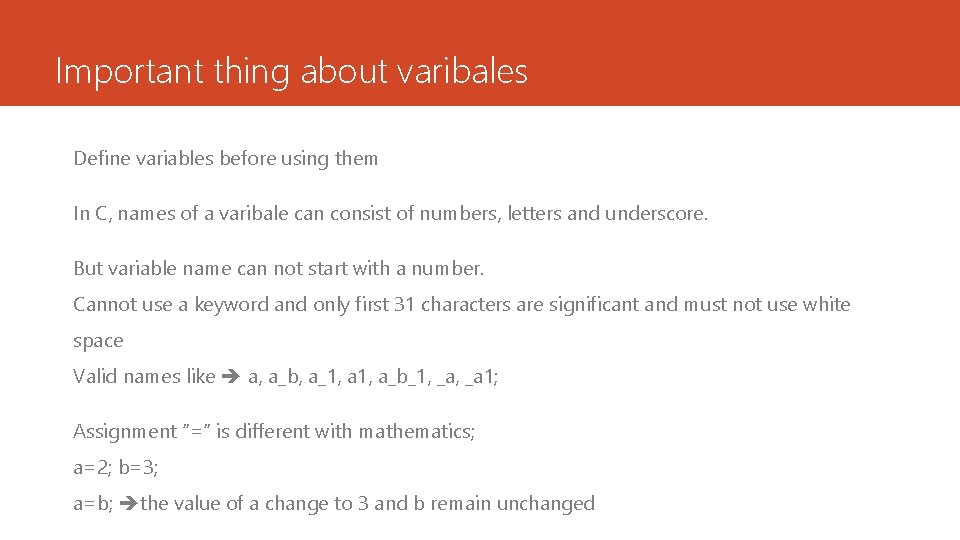 Important thing about varibales Define variables before using them In C, names of a Important thing about varibales Define variables before using them In C, names of a
