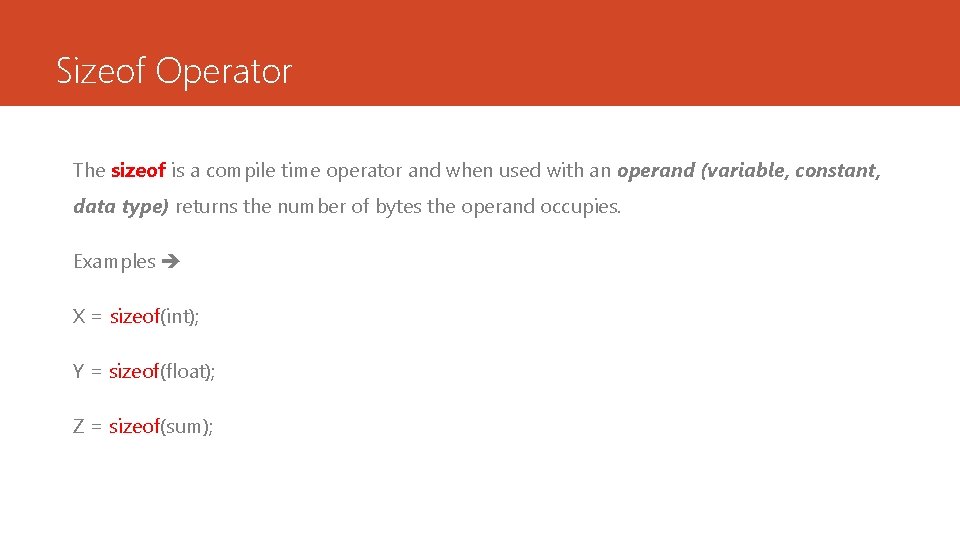 Sizeof Operator The sizeof is a compile time operator and when used with an Sizeof Operator The sizeof is a compile time operator and when used with an