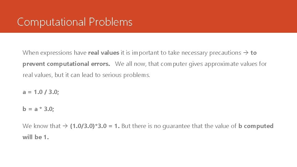 Computational Problems When expressions have real values it is important to take necessary precautions Computational Problems When expressions have real values it is important to take necessary precautions