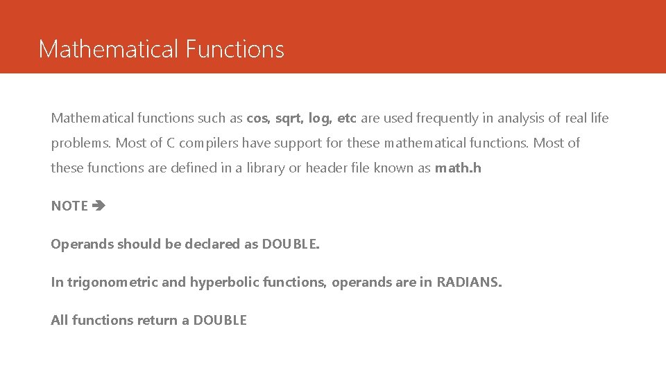Mathematical Functions Mathematical functions such as cos, sqrt, log, etc are used frequently in Mathematical Functions Mathematical functions such as cos, sqrt, log, etc are used frequently in