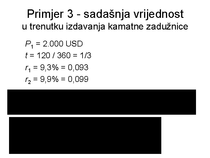 Primjer 3 - sadašnja vrijednost u trenutku izdavanja kamatne zadužnice P 1 = 2.