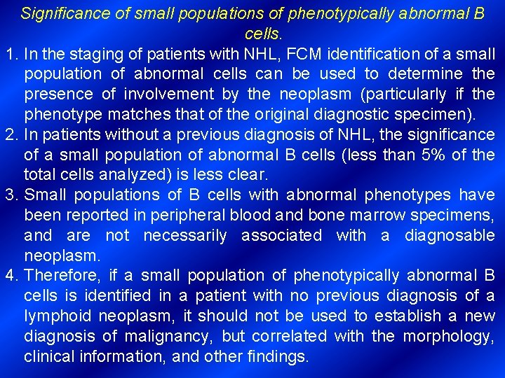 Significance of small populations of phenotypically abnormal B cells. 1. In the staging of