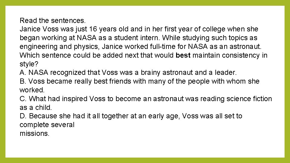 Read the sentences. Janice Voss was just 16 years old and in her first