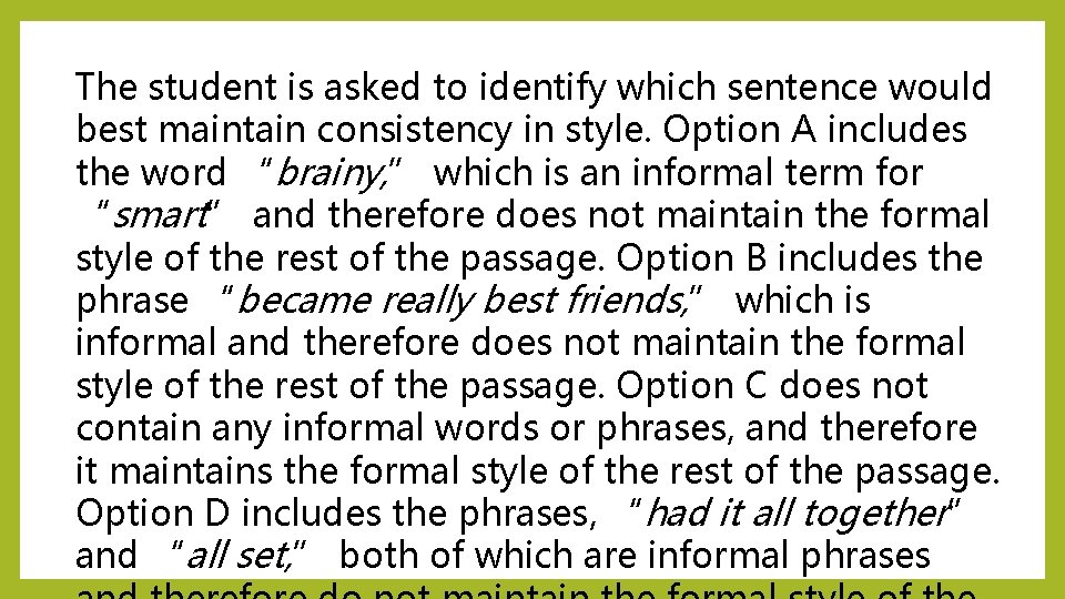 The student is asked to identify which sentence would best maintain consistency in style.