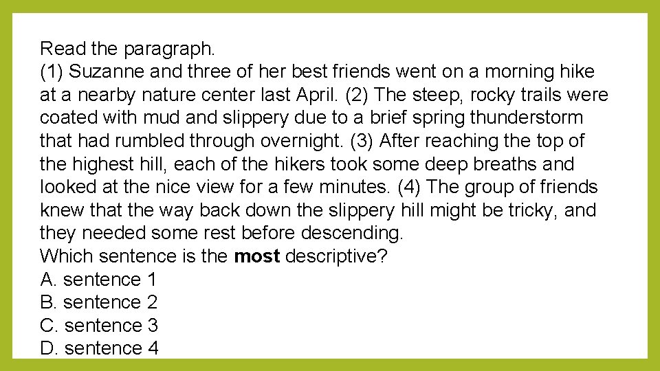 Read the paragraph. (1) Suzanne and three of her best friends went on a