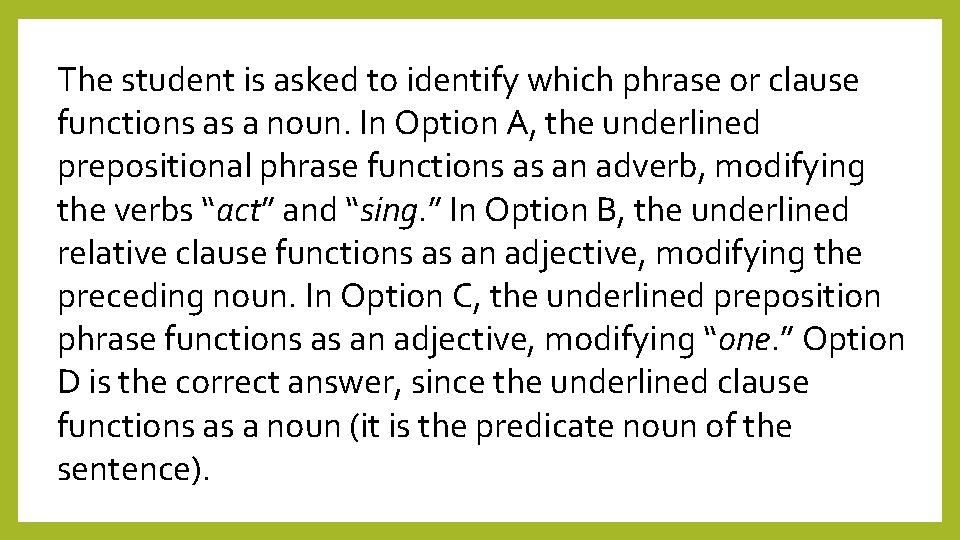The student is asked to identify which phrase or clause functions as a noun.