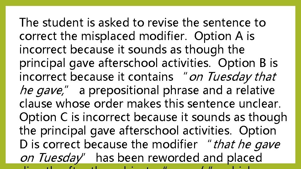 The student is asked to revise the sentence to correct the misplaced modifier. Option