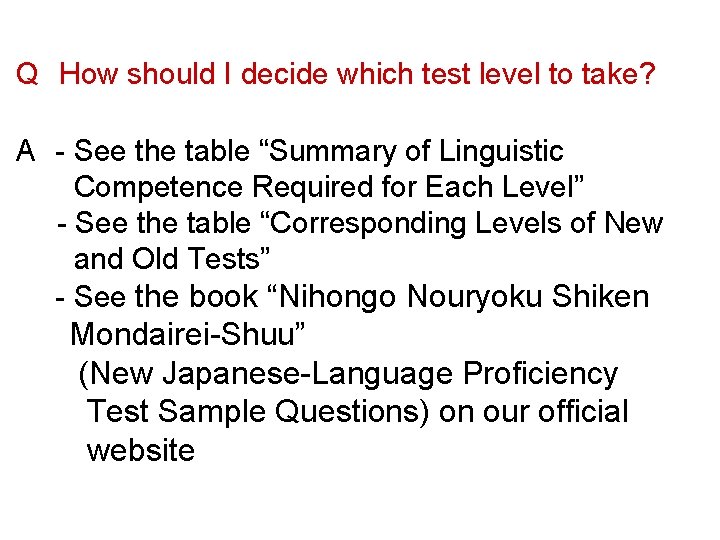 Q　How should I decide which test level to take? A　- See the table “Summary