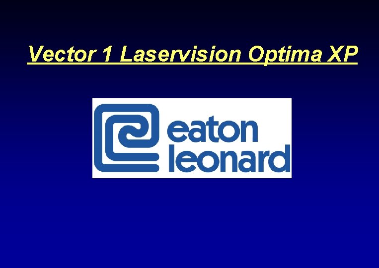 Vector 1 Laservision Optima XP 